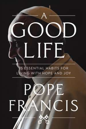 A Good Life de Pope Francis