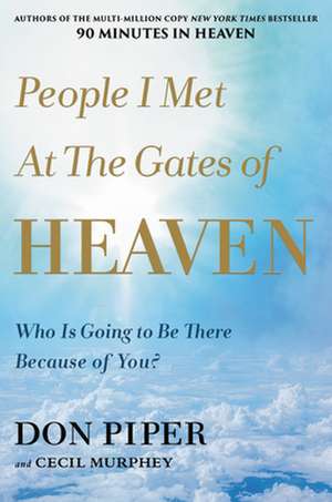 People I Met at the Gates of Heaven de Don Piper