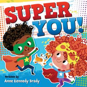 Super You! de Anne Kennedy Brady