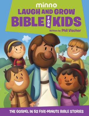 Laugh and Grow Bible for Kids de Phil Vischer