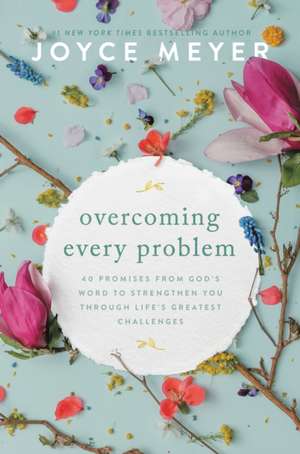 Overcoming Every Problem de Joyce Meyer