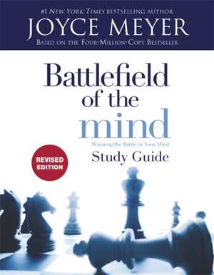 Battlefield of the Mind Study Guide: Winning The Battle in Your Mind de Joyce Meyer