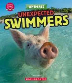 Unexpected Swimmers (Learn About: Animals) de Claire Caprioli