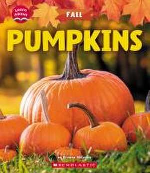 Pumpkins (Learn About: Fall) de Brenna Maloney