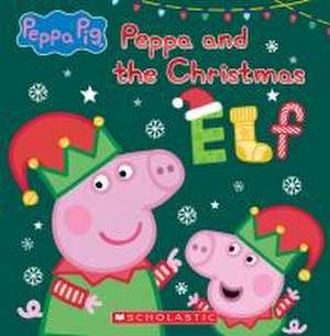 Peppa and the Christmas Elf (Peppa Pig) de Scholastic