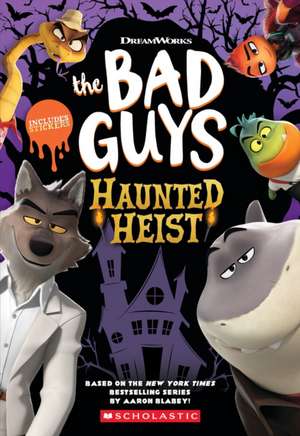 DreamWorks the Bad Guys: Haunted Heist de Kate Howard