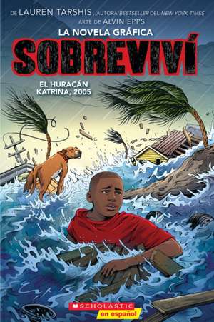 Sobreviví El Huracán Katrina, 2005 (Graphix) (I Survived Hurricane Katrina, 2005) de Lauren Tarshis