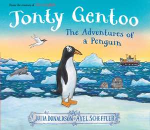 Jonty Gentoo: The Adventures of a Penguin de Julia Donaldson