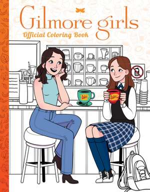 The Gilmore Girls: The Official Coloring Book de Luna Valentine