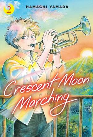 Crescent Moon Marching (Volume 2) de Hamachi Yamada