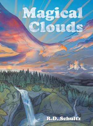 Magical Clouds de R. D. Schultz