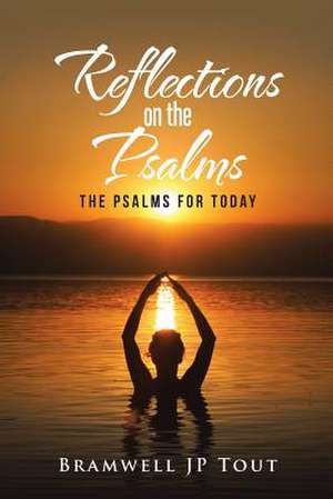 Reflections on the Psalms de Bramwell Jp Tout