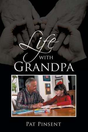 Life with Grandpa de Pat Pinsent