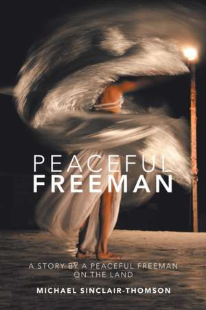 Peaceful Freeman de Michael Sinclair-Thomson
