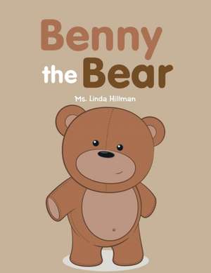 Benny the Bear de Ms. Linda Hillman