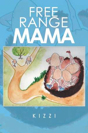 Free Range Mama de Kizzi