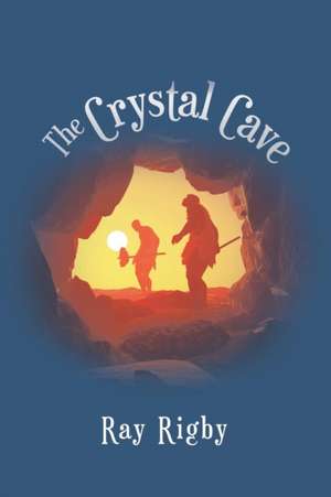 The Crystal Cave de Ray Rigby