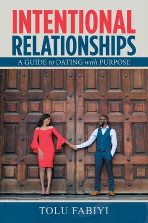 Intentional Relationships de Tolu Fabiyi