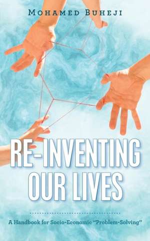 Re-Inventing Our Lives de Mohamed Buheji