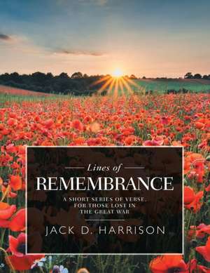 Lines of Remembrance de Jack D. Harrison