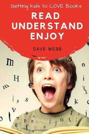Read Understand Enjoy de Dave Webb