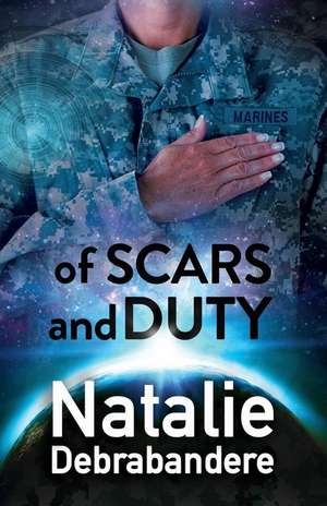 Of Scars and Duty de Natalie Debrabandere