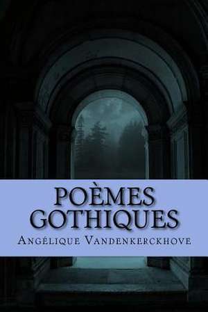 Poemes Gothiques de Vandenkerckhove, Angelique