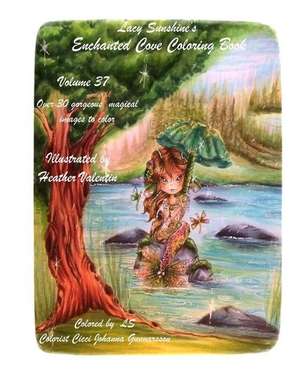 Lacy Sunshine's Enchanted Cove Coloring Book de Heather Valentin