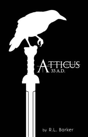 Atticus, 33 A.D. de Barker, R. L.