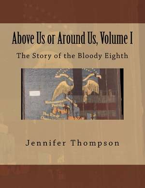 Above Us or Around Us, Volume I de Thompson, Mrs Jennifer