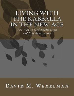 Living with the Kabballa in the New Age de Wexelman, Mr David Michael