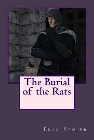 The Burial of the Rats de Bram Stoker