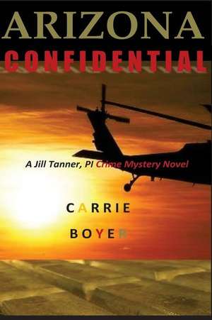 Arizona Confidential de Carrie Boyer