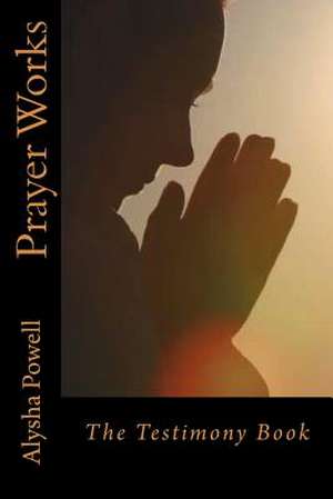 Prayer Works de Powell, Alysha