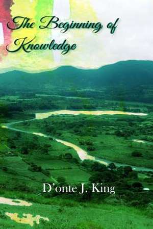 The Beginning of Knowledge de King, Mr D.