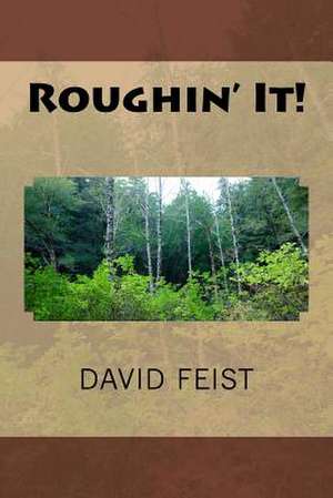 Roughin' It! de David Feist