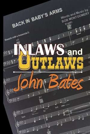 In-Laws and Outlaws de Bates, John a.