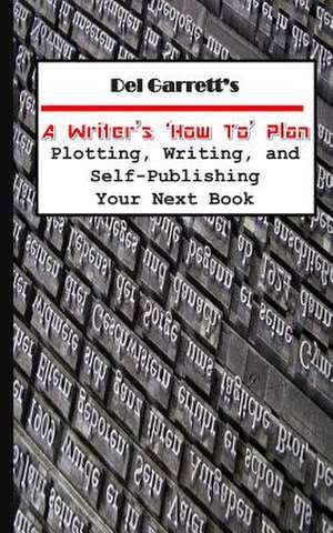 A Writer's 'How-To'plan de Del Garrett