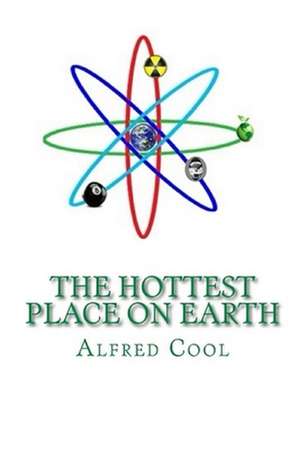 The Hottest Place on Earth de Alfred Cool