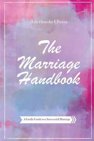 The Marriage Handbook de Obasa, Mrs Aderinsola