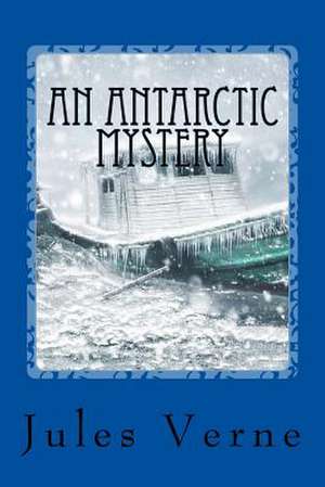 An Antarctic Mystery de Jules Verne