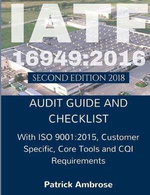 IATF 16949: 2016: Audit Guide and Checklist de Patrick Ambrose