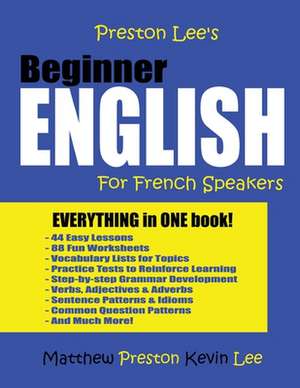 Preston Lee's Beginner English for French Speakers de Kevin Lee