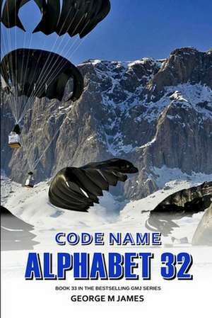 Code Name Alphabet 32 de George M. James