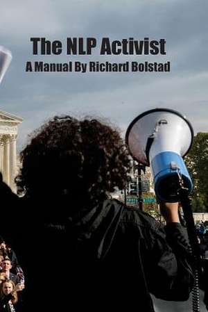 The Nlp Activist de Dr Richard Bolstad