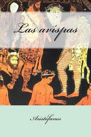 Las Avispas de Aristophanes