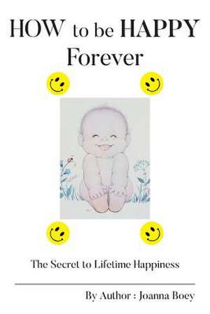 How to Be Happy Forever de Boey, Joanna