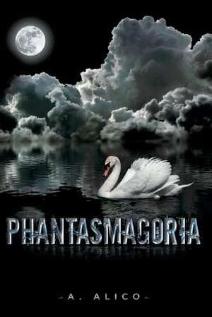 Phantasmagoria de A. Alico