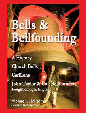 Bells & Bellfounding de Milsom, Michael J.