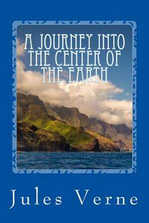 A Journey Into the Center of the Earth de Jules Verne